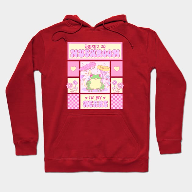 Theres So Mushroom In My Heart. Frog In Love. Happy Valentines Day Hoodie by Pop Cult Store